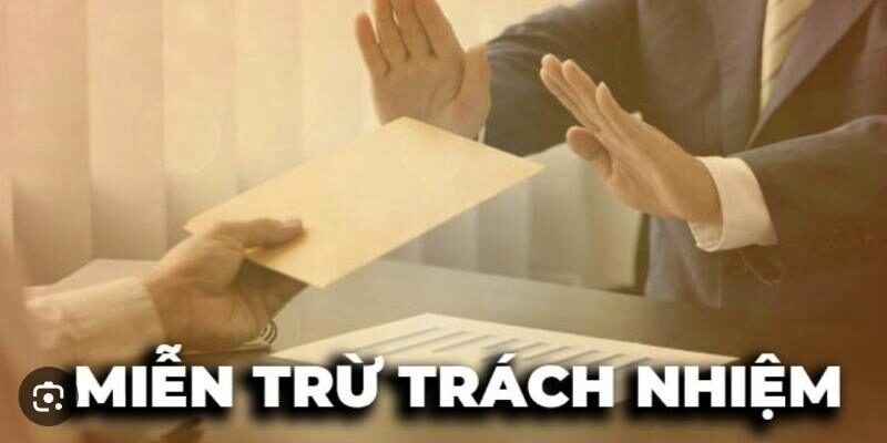 Cách Thực Hiện Miễn Trừ Trách Nhiệm Đúng Cách